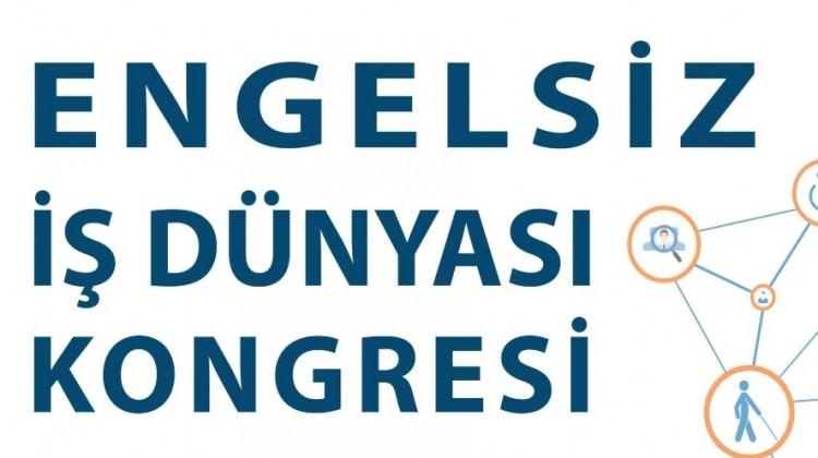 Engelsiz İş Dünyası Kongresi başlıyor