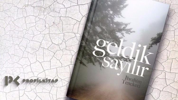 'Geldik Sayılır' raflardaki yerini aldı