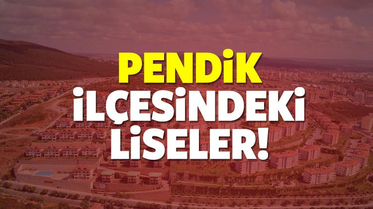 Pendik ilçesindeki en iyi liseler! Evime en yakın liselerin isimleri?