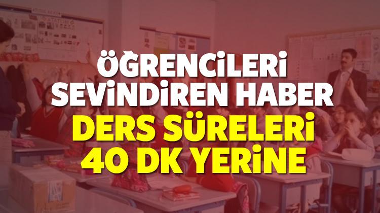 Ders süreleri kısalıyor mu? MEB açıklaması...
