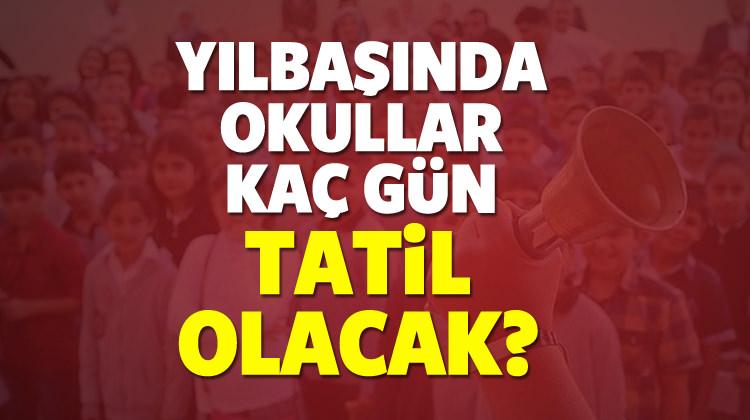 1 Ocak Yılbaşında okullar kaç gün tatil? Salı günü okul var mı?