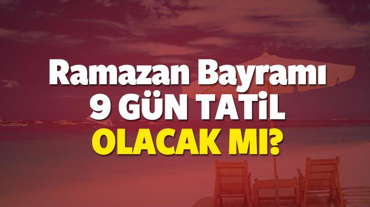 Ramazan Bayramı ne zaman? 2018 Kaç gün resmi tatil olacak?
