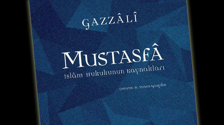 'Mustasfâ İslâm Hukukunun Kaynakları'