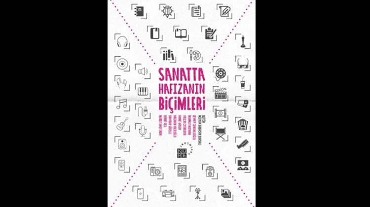 'Sanatta Hafızanın Biçimleri' kitabı çıktı
