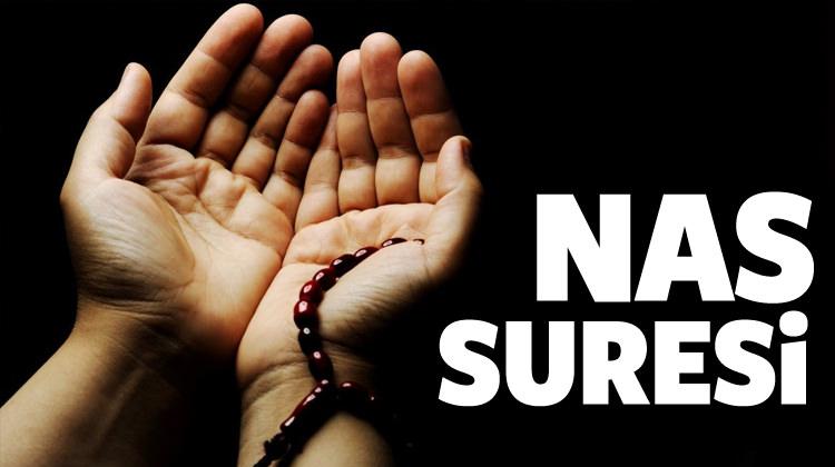 Nas suresinin anlamı ve okunuşu! Nas suresinin fazileti ve önemi nedir?