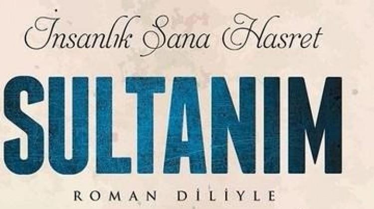 Sultanım: Hz. Muhammed (s.a.v.)’in Hayatı