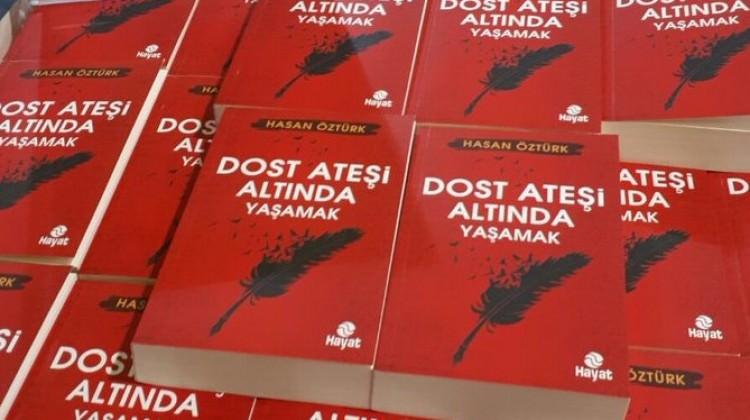 Hasan Öztürk yazdı! Dost ateşi altında yaşamak