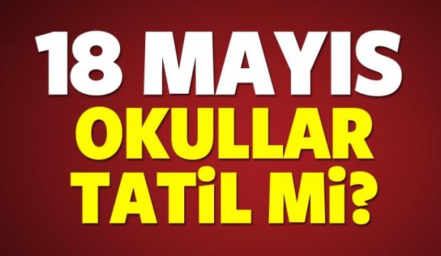 18 Mayıs okullar yarım gün mü cuma günü okul var mı? MEB açıklaması...