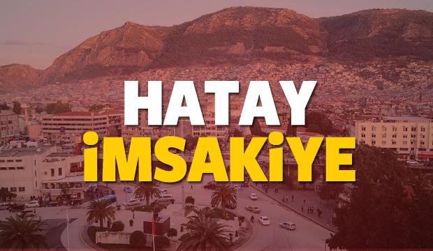 2018 Hatay imsakiye sahur ve iftar vakti! Sabah ve Akşam ezanı saati...