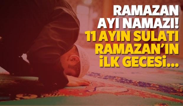 Ramazan ayında kılınacak namazlar ve yapılacak ibadetler!