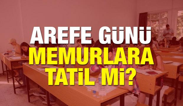 14 Haziran Arefe günü resmi tatil var mı? Memurlar izinli mi olacak?