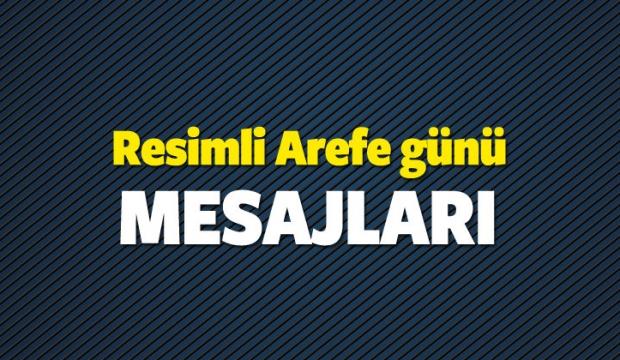 2018 Resimli Arefe Günü mesajları! Arefe Günü'ne özel yeni sözler...
