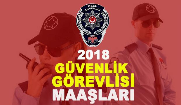 2018 güvenlik görevlisi maaşları kaç TL?