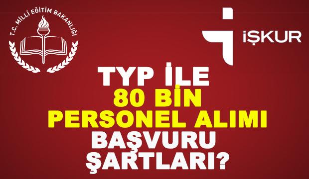 TYP ile 80 bin personel alımı! İŞKUR başvuru şartları neler?