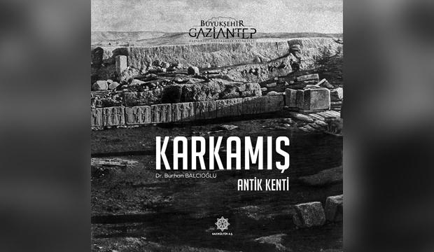 Gazikültür'ün 'Karkamış' adlı kitabı yayımlandı!