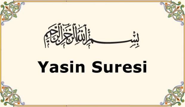 Yasin Suresi okunuşu ve anlamı! Yasin Suresi'nin faziletleri ve meali!