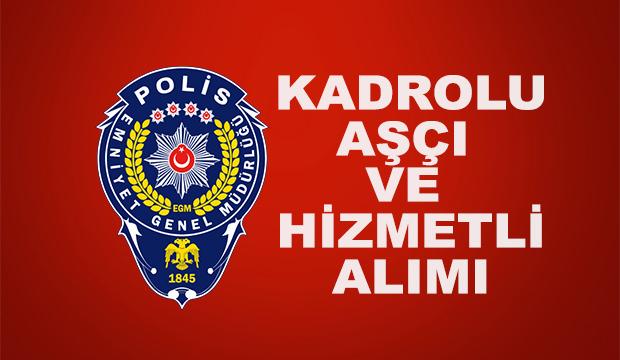 EGM'den ortaöğretim mezunu kadrolu Aşçı ve Hizmetli alımı! Başvuru şartları