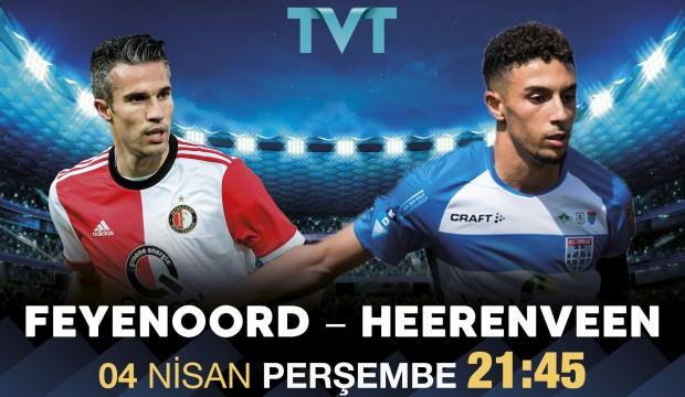Feyenoord - Heerenveen maçı TVT'de