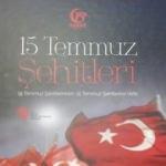 15 Temmuz Şahitlerinden 15 Temmuz Şehitlerine...