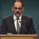 İbrahim Kalın: Her an her şey olabilir!