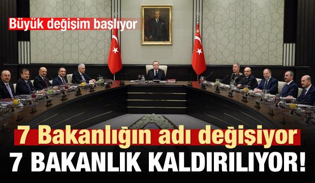 7 bakanlÄ±ÄÄ±n adÄ± deÄiÅiyor!
