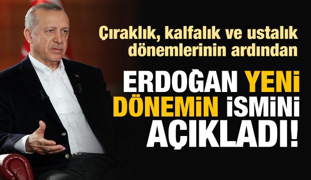 Erdoğan yeni dönemin ismini açıkladı