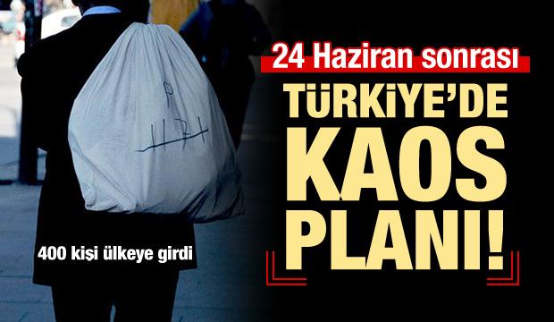 24 Haziran sonrası için Türkiye'de kaos planı!