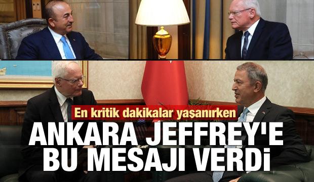 İşte Ankara'nın Jeffrey’e verdiği kritik mesajlar