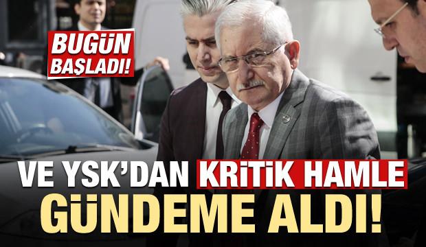 Ve YSK'dan kritik hamle! GÃ¼ndeme aldÄ±...