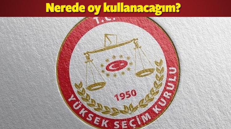 Nerede oy kullanacağım? YSK sorulaması