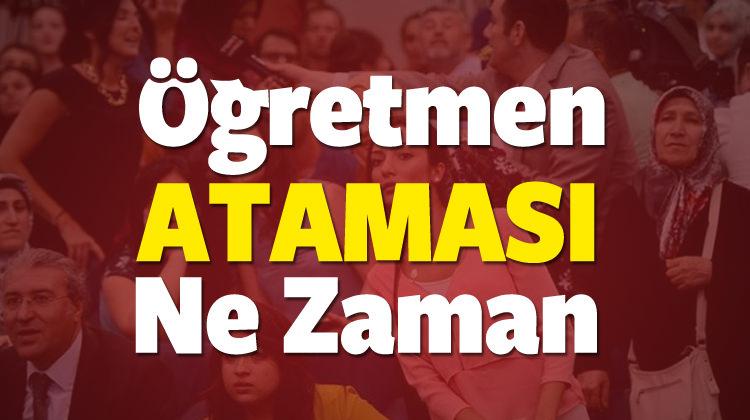 2018 Öğretmen ataması ne zaman olacak? Öğretmen atama dönemi