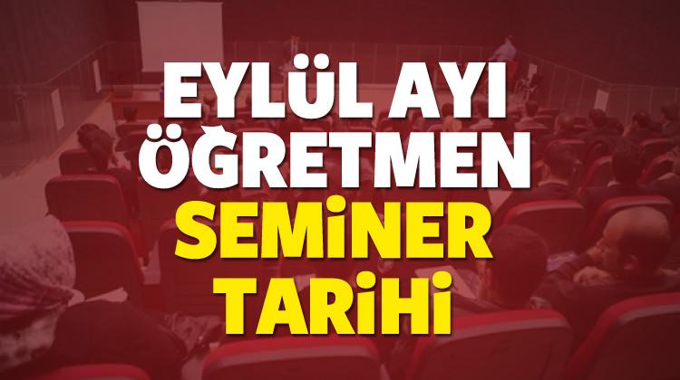 2017 Eylül ayı Öğretmen semineri ne zaman?