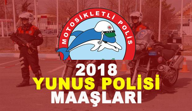 2018 Yunus Polisi maaşları ne kadar?