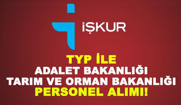 TYP ile Adalet Bakanlığı ve Tarım ve Orman Bakanlığı personel alımı! Başvuru...