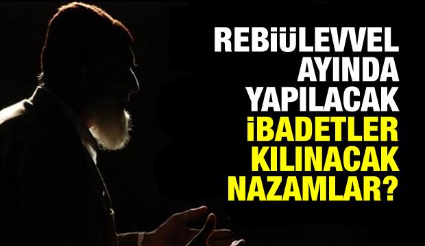 Rebiülevvel Ayı için yapılacak ibadetler, dualar - namazlar listesi 2018!