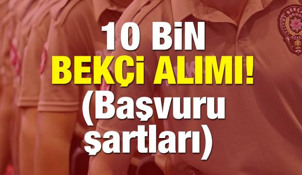 10 bin bekçi alımı ne zaman? Şartları, başvuruları tarihi ve yaş sınırı