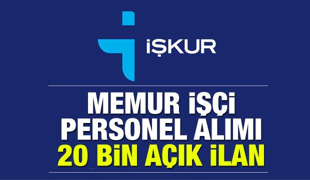 İŞKUR 20 bin açık ilan kamu grubu, personel, işçi alımı başvuru şartları