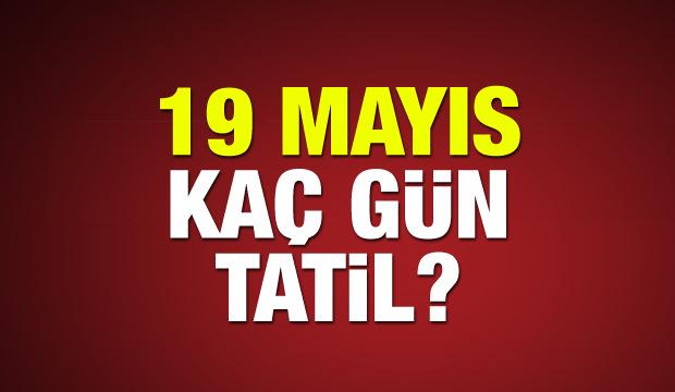 19 Mayıs hangi gün? Okullar 19 Mayıs kaç gün tatil olacak?