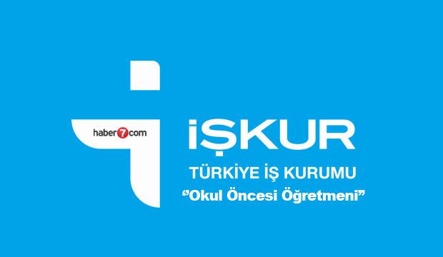 İŞKUR okul öncesi öğretmeni alımı başvuruları başladı!