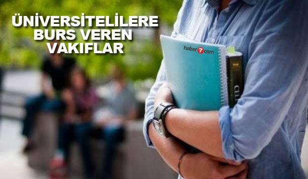 Üniversite öğrencilerine aylık 2000 TL burs veren vakıflar açıklandı!