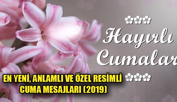 Cuma mesajları 2019: İşte en yeni ve anlamlı resimli Cuma mesajları
