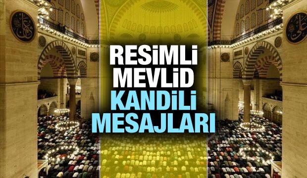 Resimli Mevlid Kandili mesajları! 2019 En Anlamlı ve çok paylaşılan Mevlid kandil sözleri...