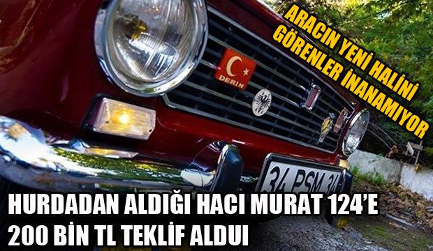 Hurdadan aldığı Hacı Murat 124'ü 200 bin TL'ye satmadı! İşte o Hacı Murat