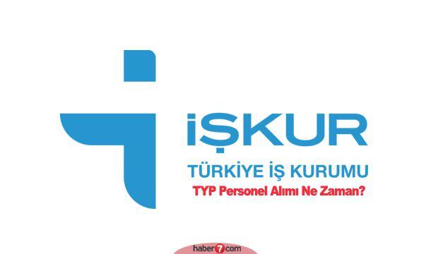 İŞKUR TYP personel alımı başvuruları ne zaman yapılacak?