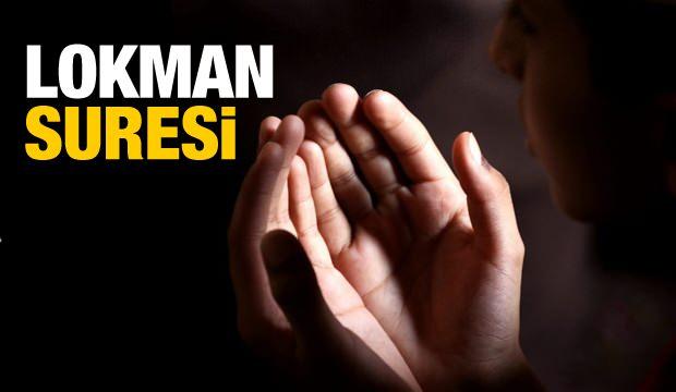 Lokman Suresi okunuşu ve anlamı | Lokman Suresi Türkçe meali ve faziletleri