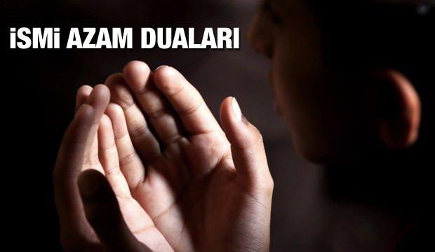 İsmi Azam duaları okunuşu - yazılışı: Allah'ın 99 isminden en kıymetli olan İsmi Azam duası