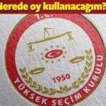 Nerede oy kullanacağım? YSK sorulaması
