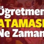2018 Öğretmen ataması ne zaman olacak? Öğretmen atama dönemi