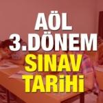 2018 AÖL 3.dönem (Açıköğretim Lisesi) sınavları ne zaman?