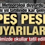 Yeni yıl tatilinde kar geliyor! Meteoroloji'den peş peşe uyarılar...